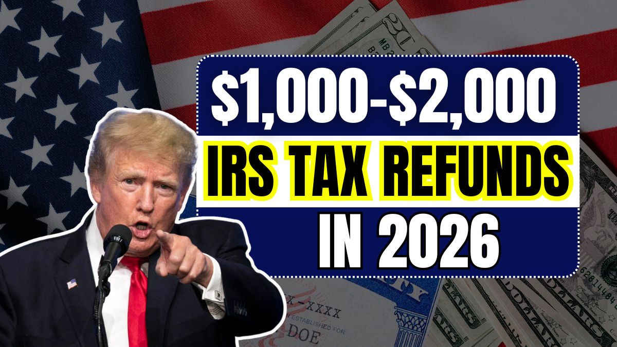 $1,000–$2,000 IRS Tax Refunds Coming for Millions of Americans in 2026