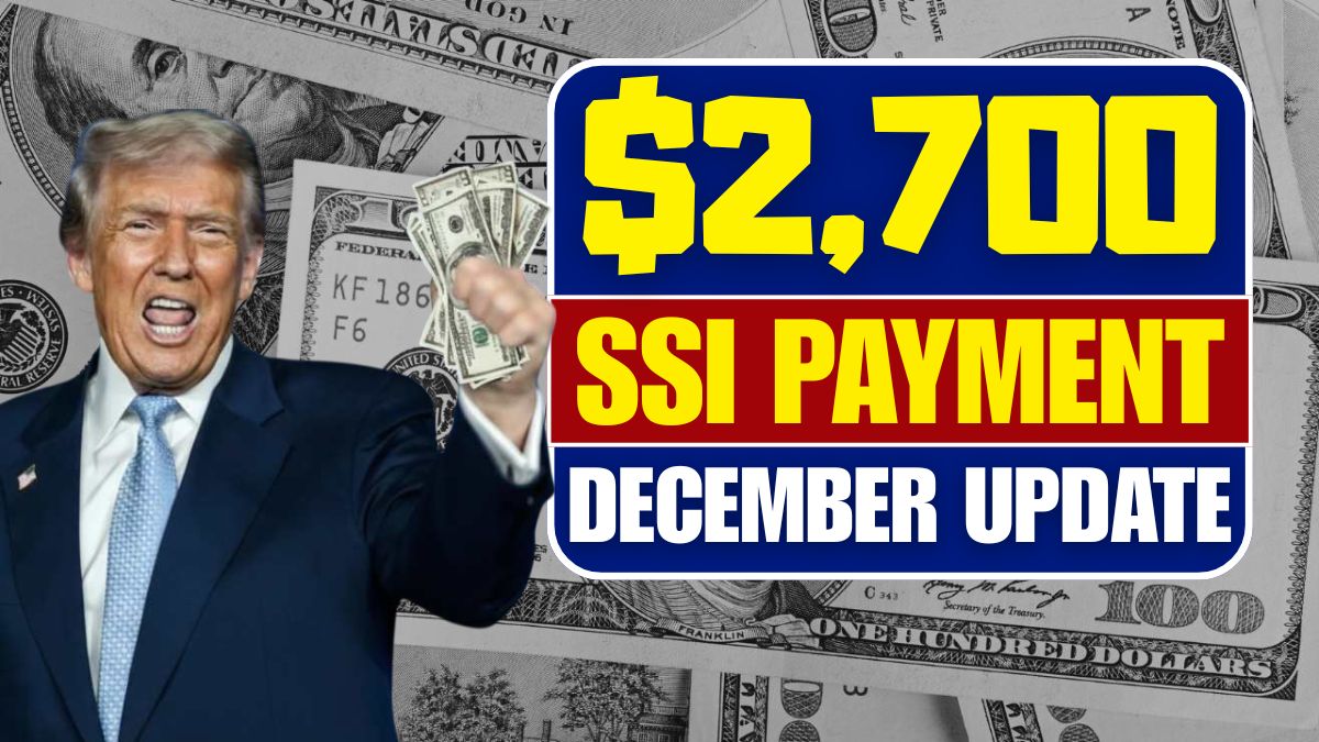 $2,700 SSI Payment Updates for December