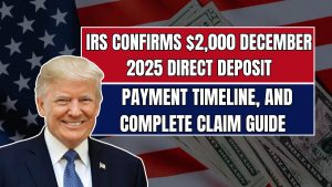 IRS Confirms $2,000 December 2025 Direct Deposit: Eligibility Rules, Payment Timeline, and Complete Claim Guide