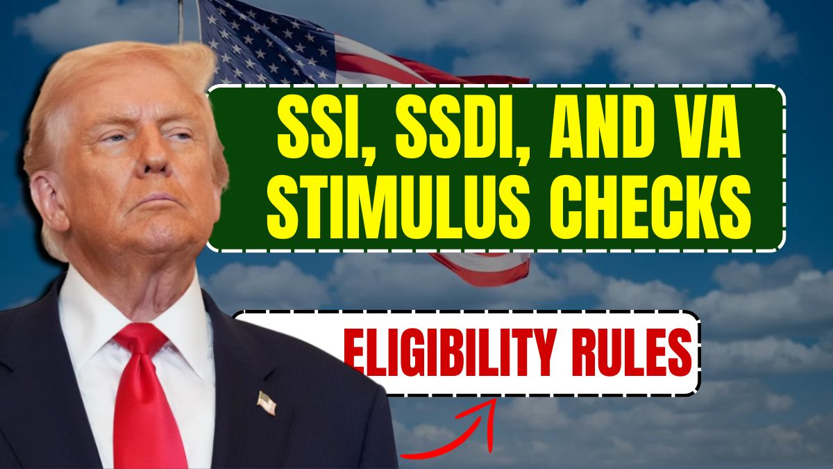 SSI, SSDI, and VA Stimulus Checks Eligibility Rules, Payment Dates &amp; Amounts